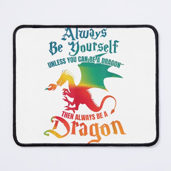 Item preview, Always Be Yourself Unless You Can Be A Dragon Then Always Be A Dragon Fantasy T-Shirt designed and sold by 3liegy.