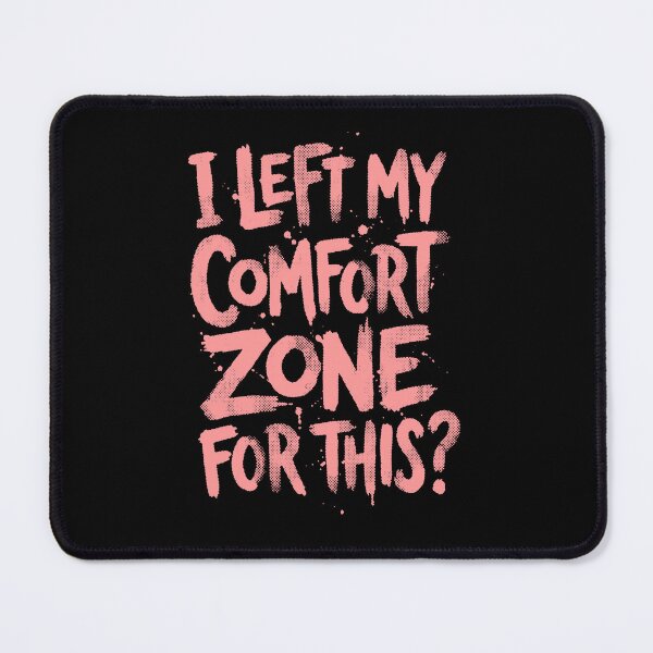 Item preview, I Left My Comfort Zone For This? designed and sold by Syahrasi.