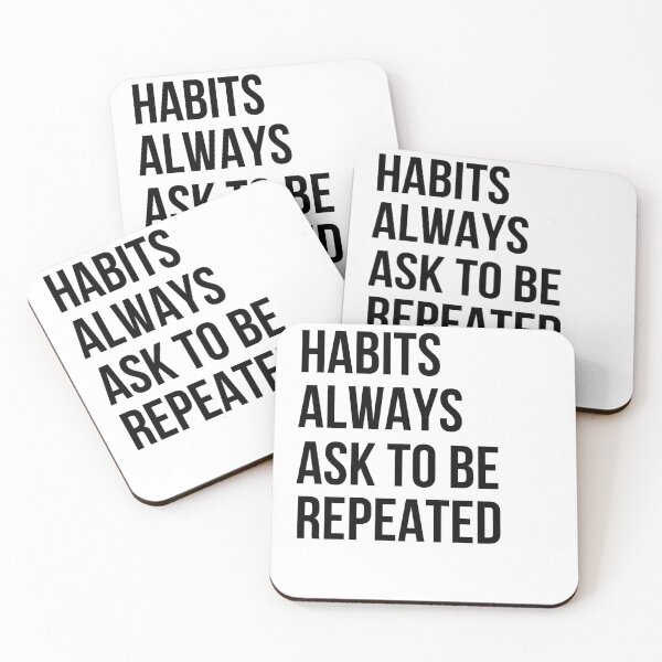 Item preview, Habits Always Ask To Be Repeated Quote designed and sold by KittyKouture.
