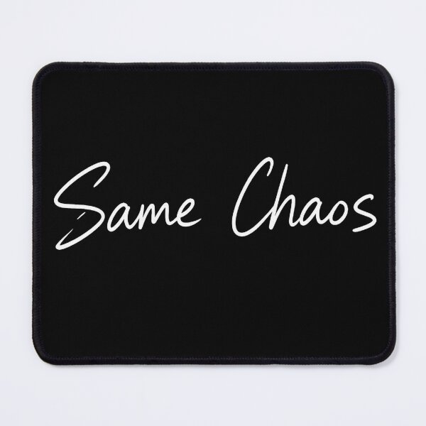 Item preview, Same Chaos Everyday Mood Typography designed and sold by JustLaughCo.