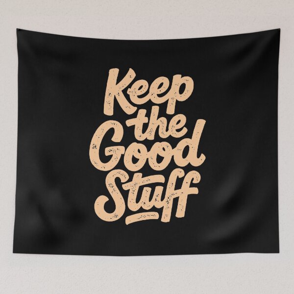 Item preview, Keep the Good Stuff designed and sold by Syahrasi.