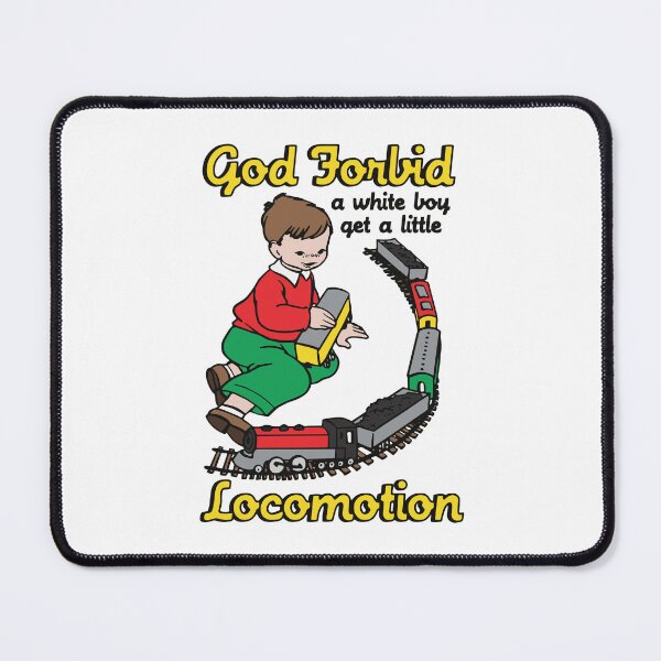 Item preview, God Forbid A White Boy Have A Little Locomotion Funny Train Lover designed and sold by Mind-Drift.