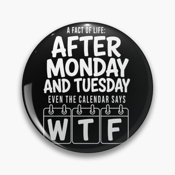 Item preview, After Monday And Tuesday Even The Calendar Says WTF designed and sold by Thread&Fable.
