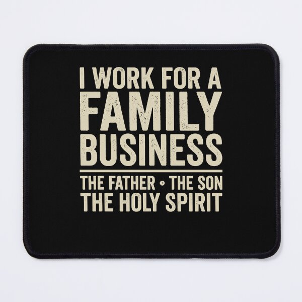 Item preview, I Work For A Family Business Father Son Holy Spirit Christian Faith designed and sold by Mind-Drift.