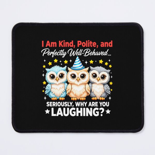Item preview, Kind, Polite, Well-Behaved Why Laugh? designed and sold by artlife4.