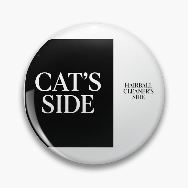 Item preview, ⭐CAT'S SIDE COLLECTION⭐ - CAT'S SIDE - HAIRBALL CLEANER'S SIDE designed and sold by WheelieGdArt.