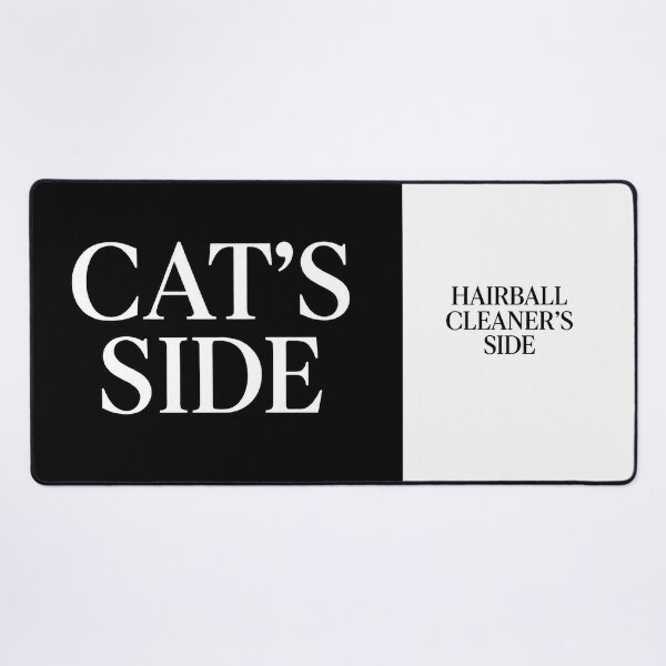 Item preview, ⭐CAT'S SIDE COLLECTION⭐ - CAT'S SIDE - HAIRBALL CLEANER'S SIDE designed and sold by WheelieGdArt.