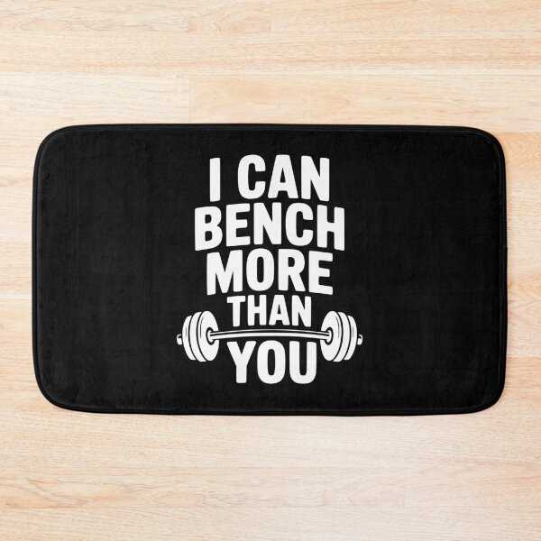 Item preview, I Can Bench More Than You designed and sold by Frank Ring.