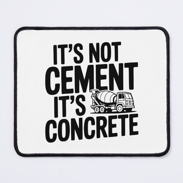 Item preview, It's Not Cement It's Concrete designed and sold by Frank Ring.