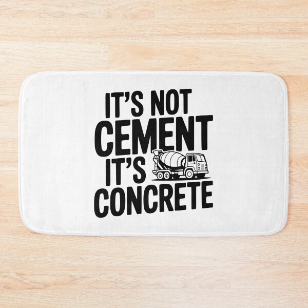 Item preview, It's Not Cement It's Concrete designed and sold by Frank Ring.