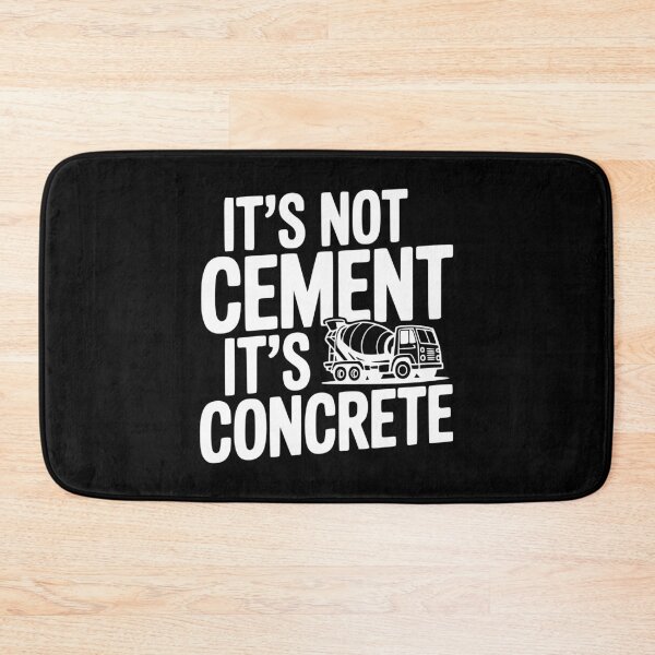 Item preview, It's Not Cement It's Concrete designed and sold by Frank Ring.