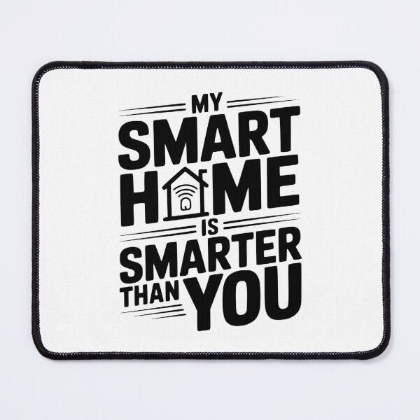 Item preview, My Smart Home Is Smarter Than You designed and sold by Frank Ring.