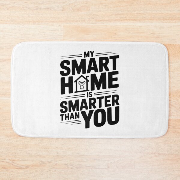 Item preview, My Smart Home Is Smarter Than You designed and sold by Frank Ring.