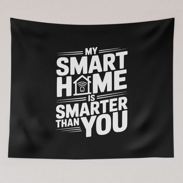 Item preview, My Smart Home Is Smarter Than You designed and sold by Frank Ring.