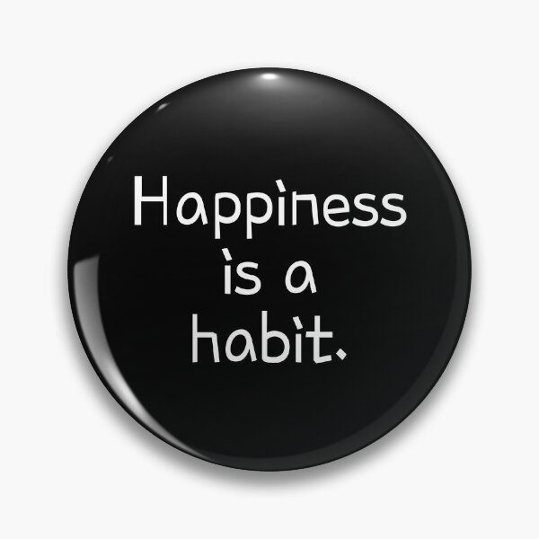 Item preview, Happiness is a Habit designed and sold by PublicArtDesign.