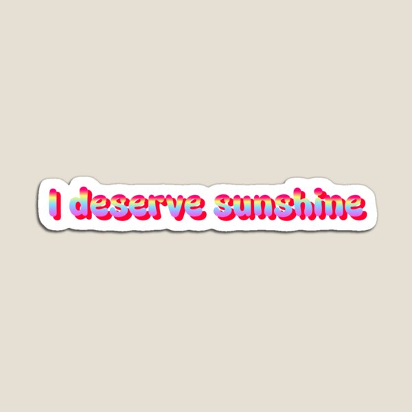 Item preview, I deserve sunshine (queer) designed and sold by Florvolcanica.
