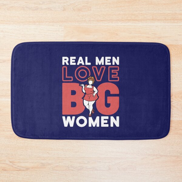 Item preview, Real Men Love Big Women designed and sold by jaygo.