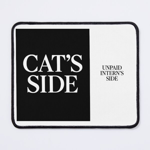 Item preview, ⭐CAT'S SIDE COLLECTION⭐ - CAT'S SIDE - UNPAID INTERN'S SIDE designed and sold by WheelieGdArt.