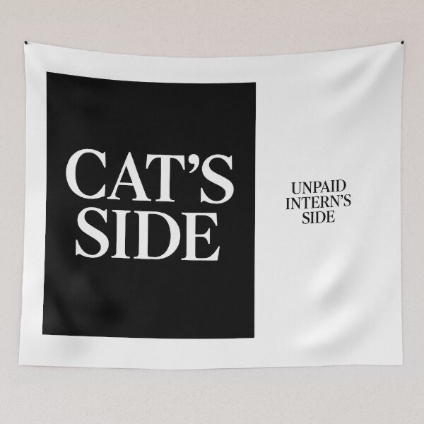 Item preview, ⭐CAT'S SIDE COLLECTION⭐ - CAT'S SIDE - UNPAID INTERN'S SIDE designed and sold by WheelieGdArt.