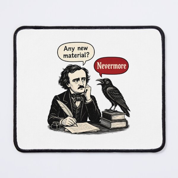 Item preview, Any New Material Nevermore Funny Edgar Allan Poe Comic designed and sold by Fenay Designs.