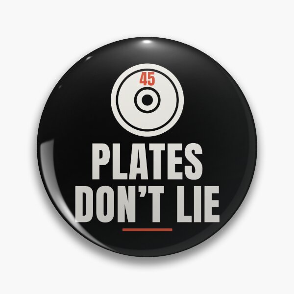 Item preview, Plates Don't Lie Powerlifting Gym Humor designed and sold by ptbench.