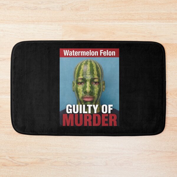 Item preview, Watermelon Felon Guilty Of Murder Funny Meme Parody designed and sold by KAWKAW-DRHM.