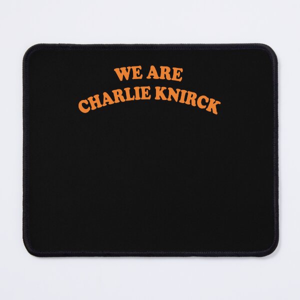 Item preview, We Are Charlie Knirck designed and sold by Mind-Drift.