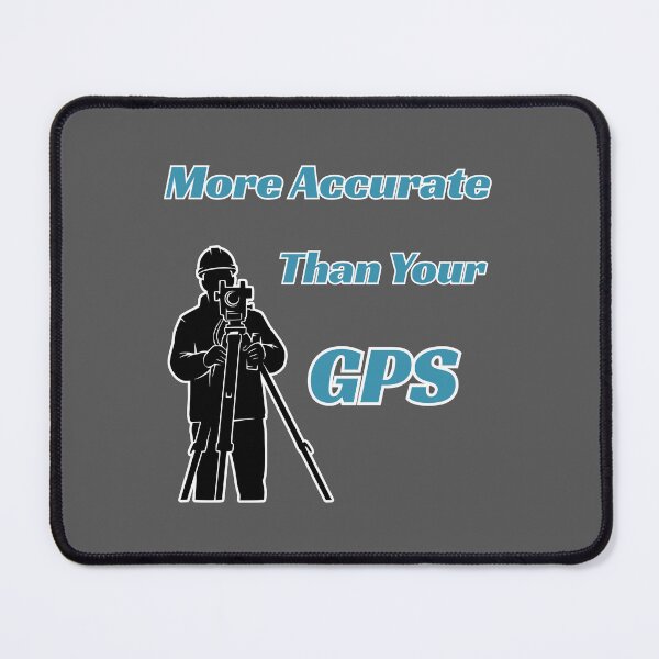 Item preview, More Accurate Than Your GPS Gift Idea For Land Surveyors designed and sold by Glitch-Cult.