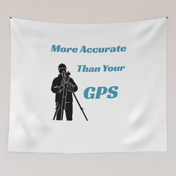 Item preview, More Accurate Than Your GPS Gift Idea For Land Surveyors designed and sold by Glitch-Cult.