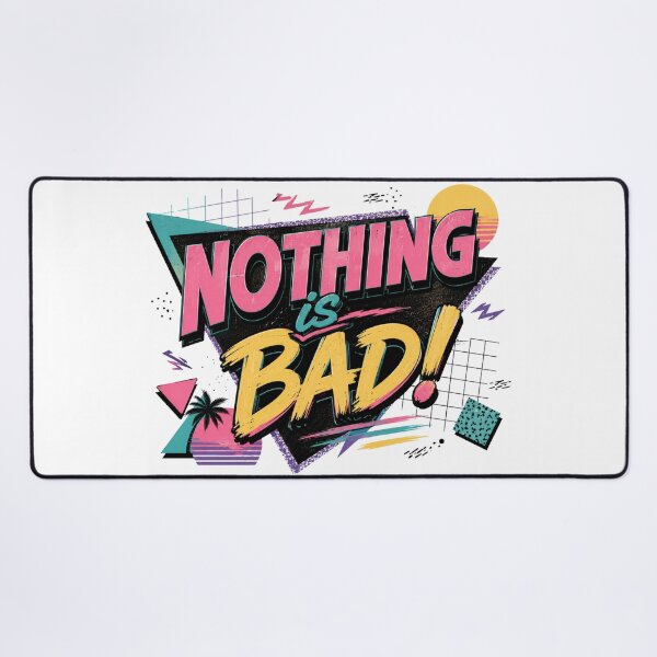 Item preview, Nothing Is Bad! Retro 80s 90s Vintage Bold Art designed and sold by ByTiti.