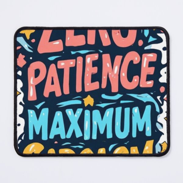 Item preview, Zero Patience Maximum Sarcasm designed and sold by halibutgoatramb.