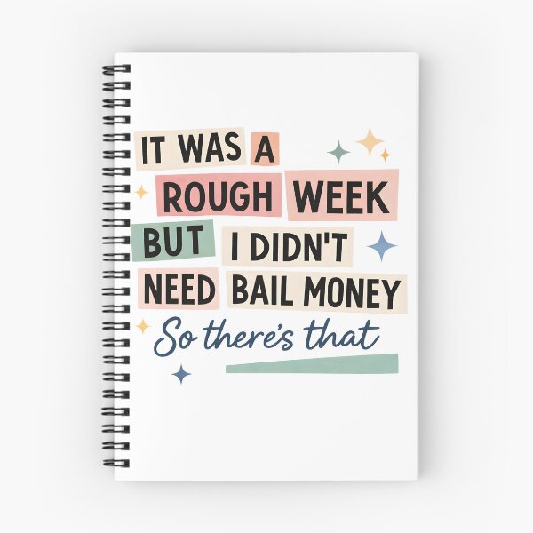 Item preview, It Was a Rough Week, But I Didn't Need Bail Money – So There's That designed and sold by SweetTeezPrints.