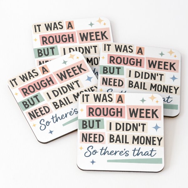 Item preview, It Was a Rough Week, But I Didn't Need Bail Money – So There's That designed and sold by SweetTeezPrints.