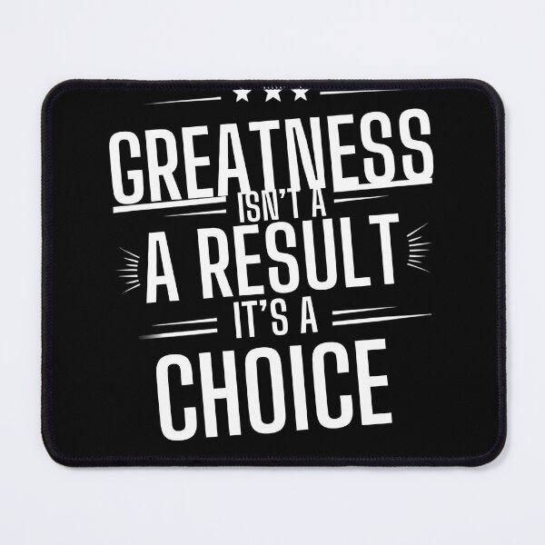Item preview, Greatness Isn’t a Result It’s a Choice Motivational Quote designed and sold by Porttraify.