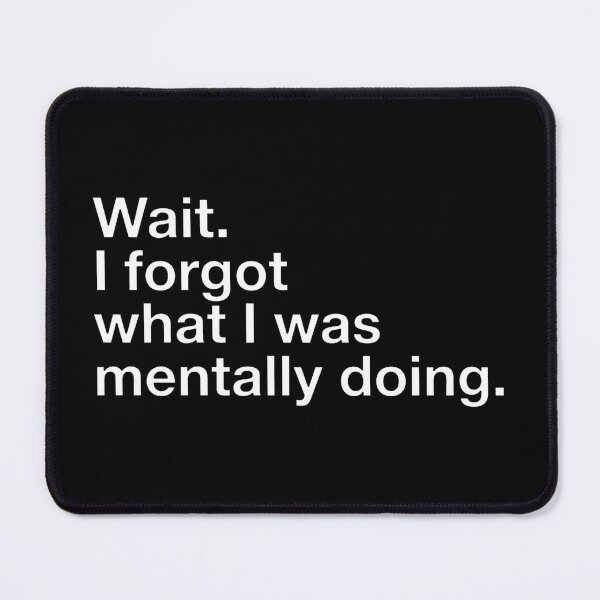 Item preview, Forgot What I Was Mentally Doing Funny ADHD Brain Fog Typography designed and sold by DuckOddity.