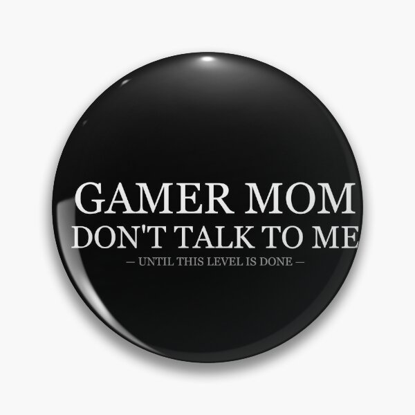 Item preview, Gamer Mom Dont Talk To Me designed and sold by LowKesDesigns.