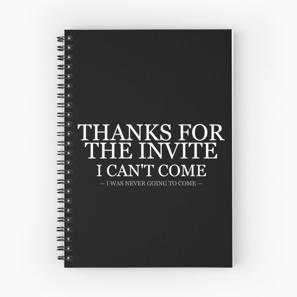 Item preview, Thanks For The Invite I Cant Come designed and sold by LowKesDesigns.