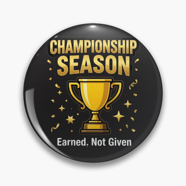 Item preview, Championship Season Earned Not Given Design designed and sold by DanishDesignCo.