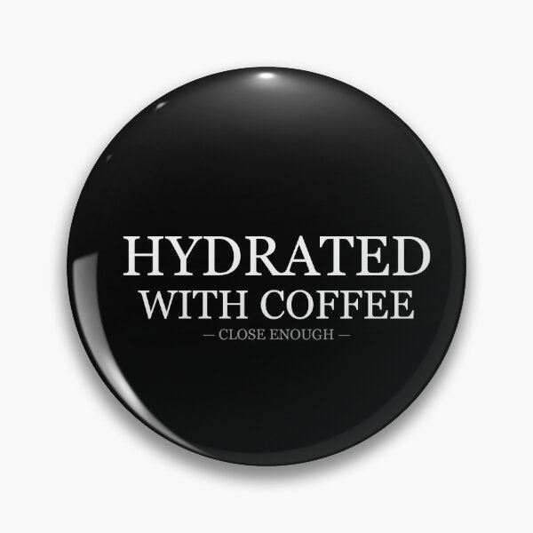 Item preview, Hydrated With Coffee designed and sold by LowKesDesigns.