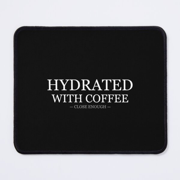 Item preview, Hydrated With Coffee designed and sold by LowKesDesigns.