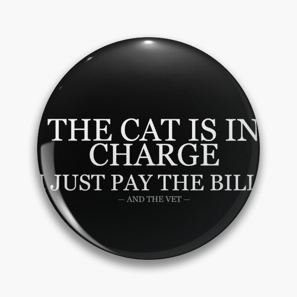 Item preview, The Cat Is In Charge I Just Pay The Bills designed and sold by LowKesDesigns.