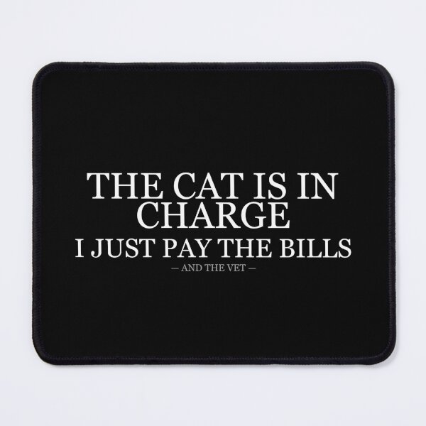 Item preview, The Cat Is In Charge I Just Pay The Bills designed and sold by LowKesDesigns.
