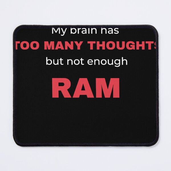 Item preview, My Brain Has Too Many Thoughts Not Enough RAM | Funny Tech & ADHD Humor designed and sold by TrendSelling.