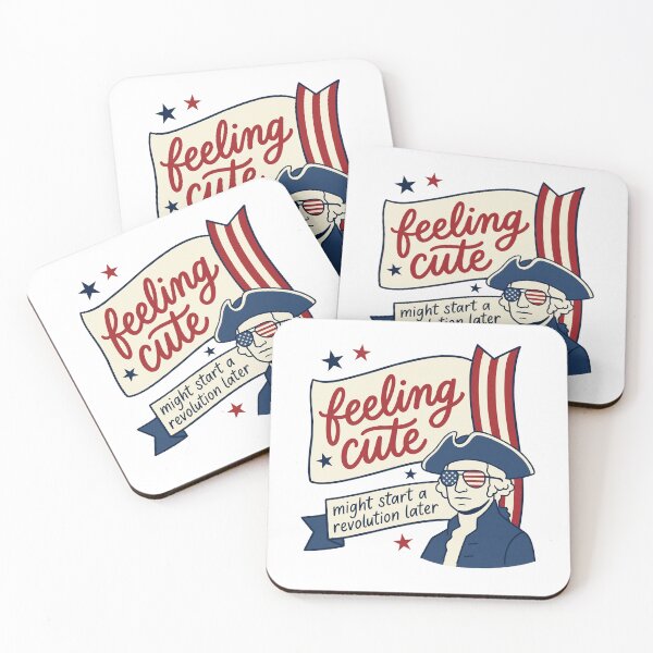 Item preview, Feeling Cute Might Start A Revolution Later Patriotic Meme designed and sold by FreshVibe Prints.