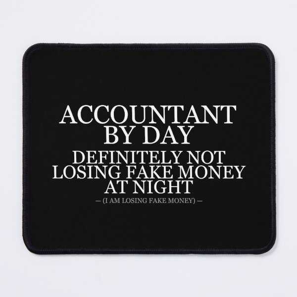 Item preview, Accountant Gamer Losing Fake Money designed and sold by LowKesDesigns.