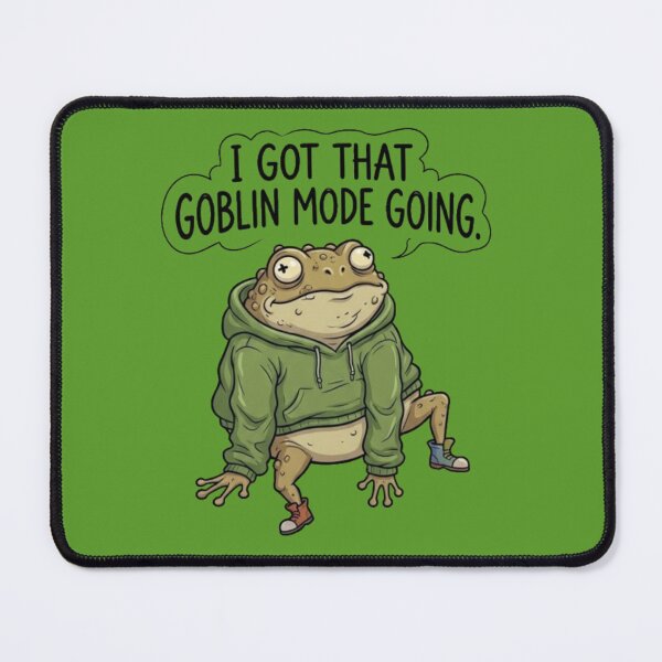 Item preview, I Got That Goblin Mode Going Funny Toad Hoodie Meme designed and sold by My-Hoodies.