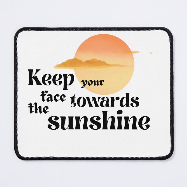 Item preview, Keep Your Face Towards The Sunshine Vintage Sun Quote designed and sold by SeJaa.