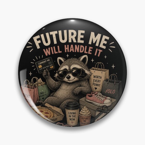 Item preview, Future Me Will Handle It – Funny Raccoon Humor Design designed and sold by MotylekAnia.