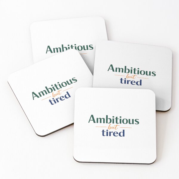 Item preview, Ambitious But Tired – Funny Burnout Quote designed and sold by Echo_Lane.