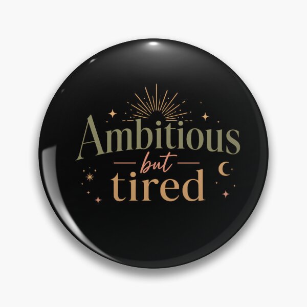 Item preview, Ambitious But Tired – Funny Burnout Quote | Cozy Productivity Aesthetic designed and sold by Echo_Lane.